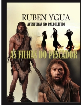 Paperback As Filhas Do Pescador: Aventuras No Paleolítico [Portuguese] Book
