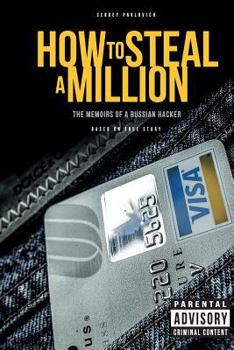 Paperback How to Steal a Million: The Memoirs of a Russian Hacker Book