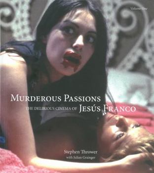 Hardcover Murderous Passions: The Delirious Cinema of Jes?s Franco Book