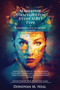 Paperback Marketing Strategies for Every MBTI Type: A Comprehensive Guide for authors. Book
