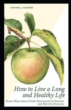 H?w to Live a L?ng ?nd Healthy L?f?: Kn?w M?r? ?b?ut F??d? D????v?r?d t? Pr?v?nt and R?v?r?? Diseases