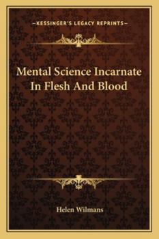 Paperback Mental Science Incarnate In Flesh And Blood Book