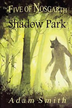 Paperback The Five of Nosgarth: Shadow Park Book
