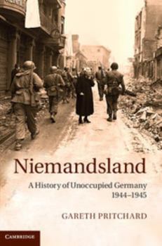 Hardcover Niemandsland: A History of Unoccupied Germany, 1944-1945 Book