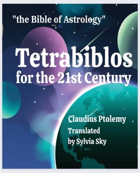 Paperback Tetrabiblos for the 21st Century: Ptolemy's Bible of Astrology, Simplified Book