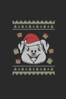 Ugly Christmas Pig: Dotted Bullet Notebook (6" x 9" - 120 pages) ~ Christmas Themed Notebook for Daily Journal, Diary, and Gift