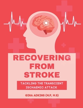 Paperback Recovering From Stroke: Tackling The Transcient Ischaemic Attack [Large Print] Book