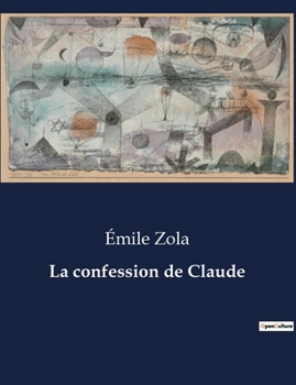 Paperback La confession de Claude [French] Book