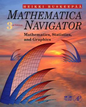 Paperback Mathematica Navigator: Mathematics, Statistics and Graphics, Third Edition Book