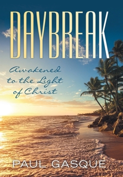 Hardcover Daybreak: Awakened to the Light of Christ Book