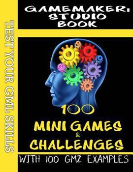 Paperback Gamemaker: Studio Book - 100 Mini Games & Challenges Book