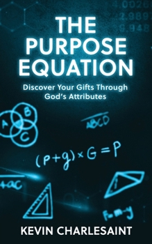 Paperback The Purpose Equation: Discover Your Gifts Through God's Attributes Book