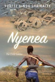 Paperback Nyenea: The Child Soldier Book