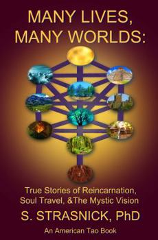 Paperback Many Lives, Many Worlds: True Stories of Reincarnation, Soul Travel, & The Mystic Vision Book