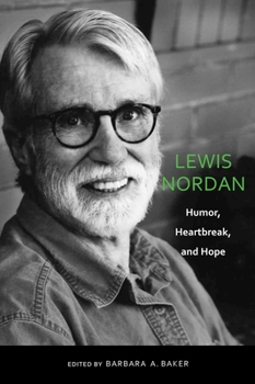 Paperback Lewis Nordan: Humor, Heartbreak, and Hope Book