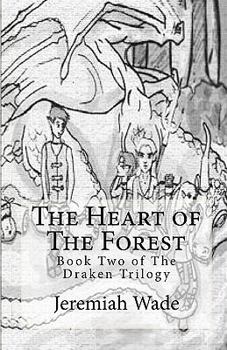 Paperback The Heart of The Forest: Book Two of the Draken Trilogy Book
