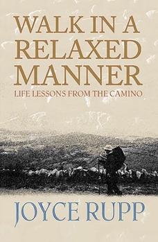 Paperback Walk in a Relaxed Manner: Life Lessons from the Camino Book