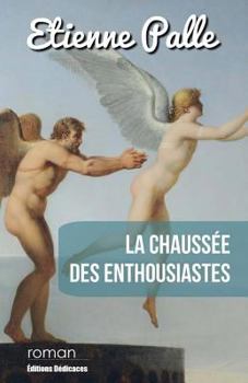 Paperback La Chaussée des Enthousiastes [French] Book