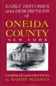 Hardcover Early Histories and Descriptions of Oneida County, New York Book