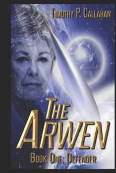 Paperback The Arwen Book One: Defender Book