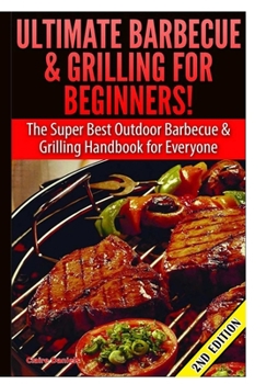 Hardcover Ultimate Barbecue and Grilling for Beginners Book