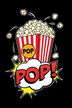 Pop Pop!: Popcorn Vintage Retro Funny Movie Theatre Film Cinema Lovers Gift