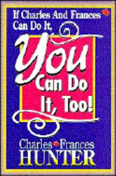 Paperback If Charles and Frances Can Do It, You Can Do It, Too! Book