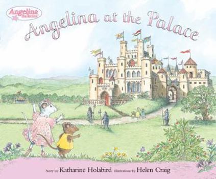 Angelina at the Palace (Angelina Ballerina) - Book  of the Angelina Ballerina