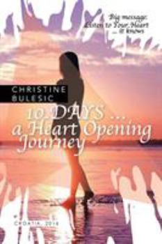 Paperback 10 DAYS ... a Heart Opening Journey Book