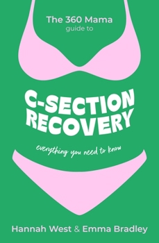 Paperback The 360 Mama Guide to C-Section Recovery: Everything You Need to Know Book