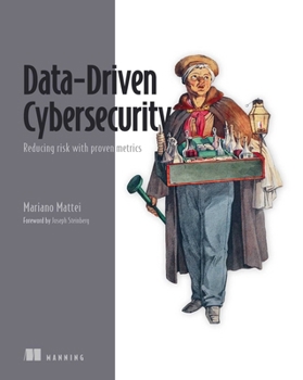 Paperback Data-Driven Cybersecurity: Reducing Risk with Proven Metrics Book