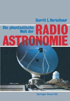 Paperback Die Phantastische Welt Der Radioastronomie: Ein Neues Bild Des Universums [German] Book