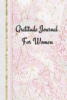 Paperback Gratitude Journal for Women: 1, 5 minute or longer Journal Notebook with prompts to Express Your Gratitude and Thankfulness. Book