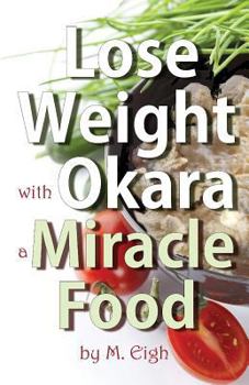 Paperback Lose Weight with Okara: a Miracle Food Book