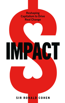 Hardcover Impact: Reshaping Capitalism to Drive Real Change Book