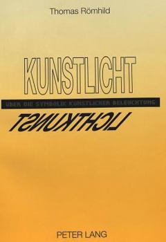 Paperback Kunstlicht: Ueber Die Symbolik Kuenstlicher Beleuchtung [German] Book
