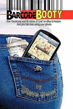 Paperback Barcode Booty: How I Found and Sold $2 Million of 'Junk' on Ebay and Amazon, and You Can, Too, Using Your Phone Book