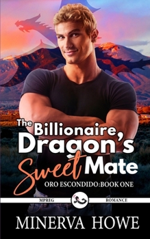 The Billionaire Dragon's Sweet Mate: A Dragon Shifter Romance
