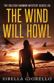 The Wind Will Howl - Book #3 of the Raleigh Harmon PI Mysteries