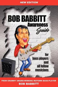 Hardcover Bob Babbitt Awareness Guide: For Bass Players and All Fellow Musicians Book