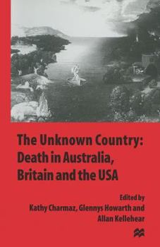 Paperback The Unknown Country: Death in Australia, Britain and the USA Book