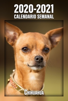TITLE: 2020-2021 Calendario Semanal Chihuahua: 221 Páginas | Tamaño A5 | 24 Meses | 1 Semana en 2 Páginas | Planificador | Agenda Semana Vista | Canófilo | Perro | En Español (Spanish Edition)