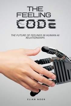 The Feeling Code: The Future of Feelings in Human-AI Relationships