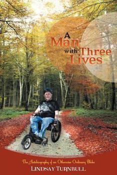 Paperback A Man with Three Lives: The Autobiography of an Otherwise Ordinary Bloke Book