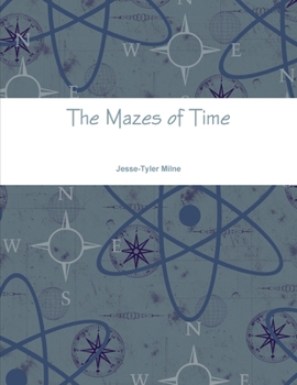 The Mazes of Time