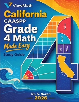 California CAASPP Grade 4 Math Made Easy: Study Guide with Key Concepts, Review & Practice
