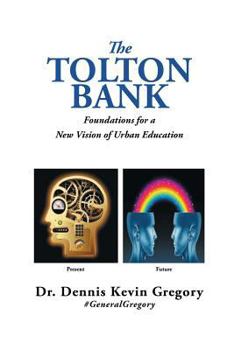 Paperback The Tolton Bank: Foundations for a New Vision of Urban Education Book