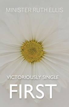 Paperback Victoriously Single First, Overcoming Childhood Sexual Abuse & Immorality through Jesus Christ Book