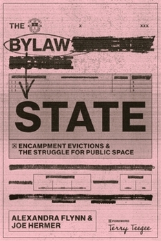Paperback The Bylaw State: Encampment Evictions and the Struggle for Public Space Book