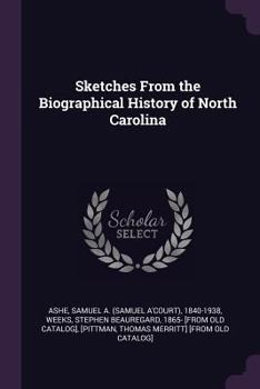 Paperback Sketches From the Biographical History of North Carolina Book